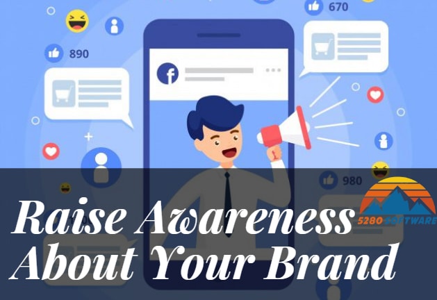 Raise Awareness about your Brand