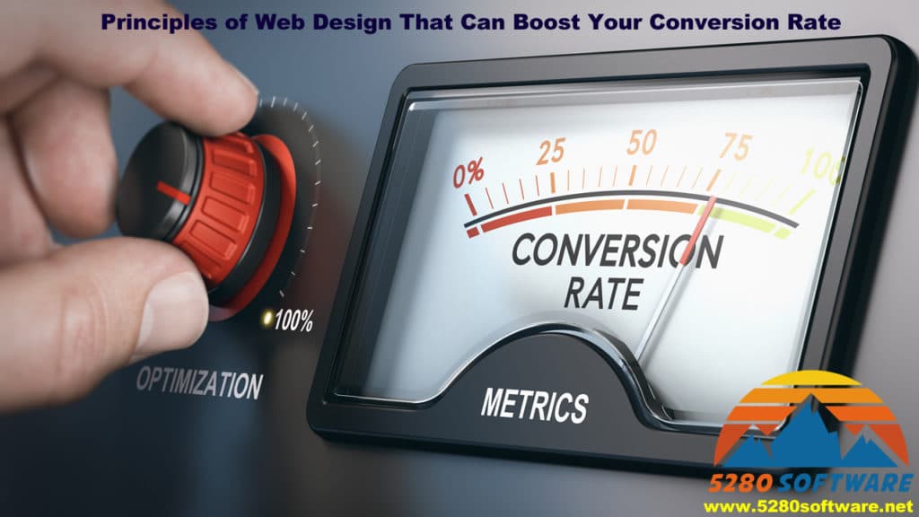 Principles of Web Design That Can Boost Your Conversion Rate - 5280 Software LLC