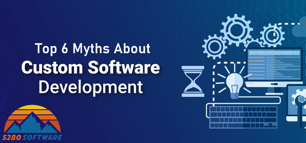 top 6 myths about custom software development
