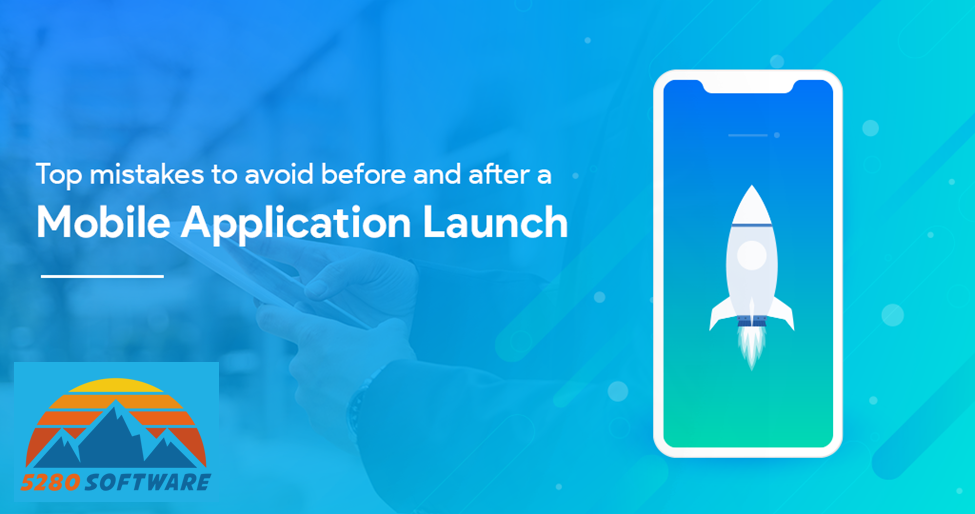 Top mistakes to avoid before and after a mobile application launch