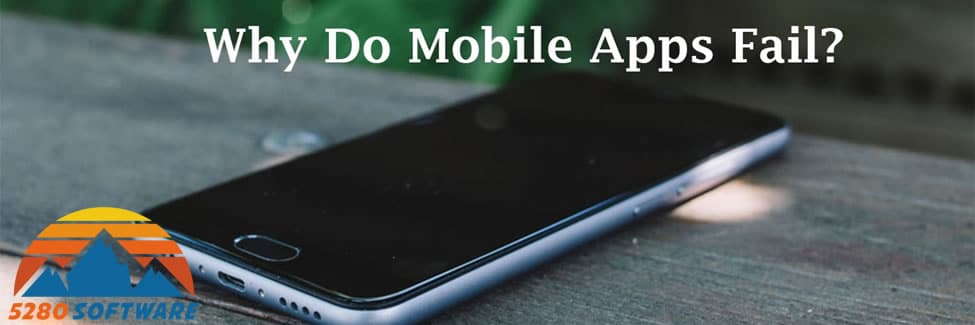Why Do Mobile Apps Fail?